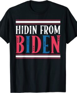 2024 President Trump Hidin From Biden Tee Shirt