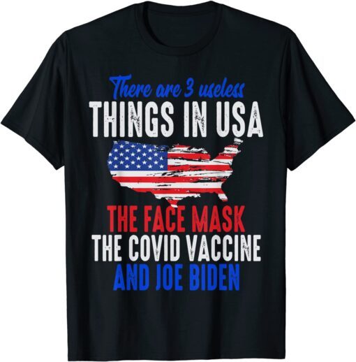 3 Useless Things In US Face Mask Vaccine Biden Tee Shirt