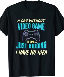 A Day Without Video Game Is Like - Distressed Gamer Gaming T-ShirtA Day Without Video Game Is Like - Distressed Gamer Gaming T-Shirt