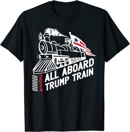 All Aboard Trump Train 2024 Tee Shirt