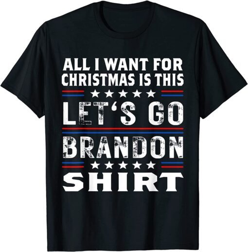 All I Wans For Christmas Is This Let's Go Braden Brandon Tee Shirt