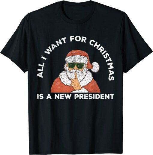 All I Want For Christmas Is A New President Anti Joe Biden Tee Shirt