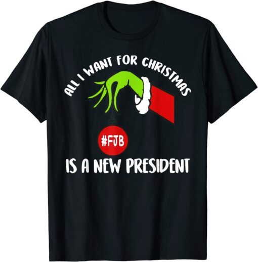 All I Want For Christmas Is A New President FJB Biden Tee Shirt