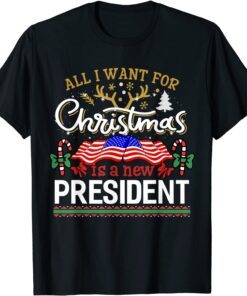 All I Want For Christmas Is A New President Flag Tee Shirt