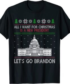 All I Want For Christmas Is A New President Let's Go Bradon Tee Shirt