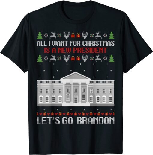 All I Want For Christmas Is A New President Let's Go Brandon Tee Shirt