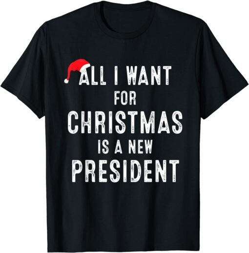 All I Want For Christmas Is A New President Santa Hat Xmas Classic T-Shirt