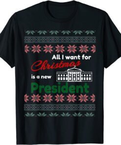 All I Want For Christmas Is A New President Vintage Sweater Tee Shirt