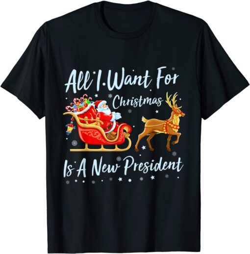 All I Want For Christmas Is A New President Xmas Biden Tee Shirt