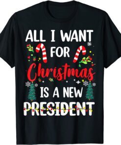 All I Want For Christmas Is A New President Xmas Pajama Tee Shirt