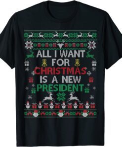 All I Want For Christmas Is A New President Xmas Pajama Ugly Tee Shirt