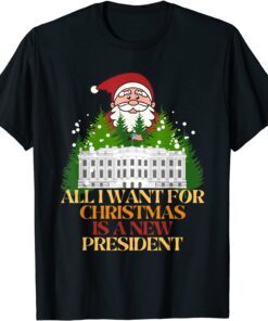 All I Want For Christmas Is A New President 2021 Shirt