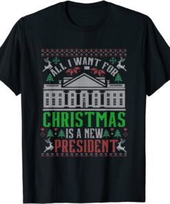 All I Want for Christmas Is a New President Xmas Santa Gift T-Shirt