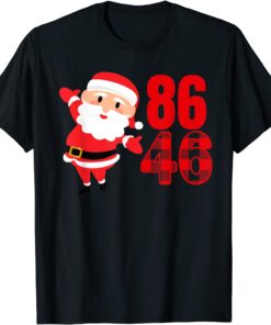 All I want for Christmas Dear Santa 86 America President 46 Tee Shirt