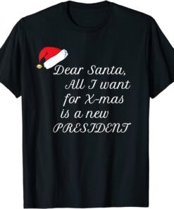 All I Want For Christmas Is A New President Tee Shirt