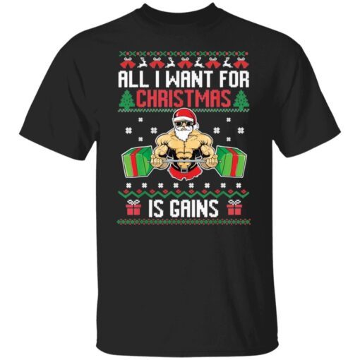 All i want for Christmas is gains Tee Shirt