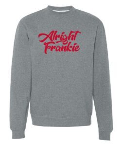 Alright Frankie Crewneck