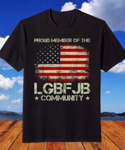 American Flag Proud Member Of The LGBFJB Community Tee Shirt