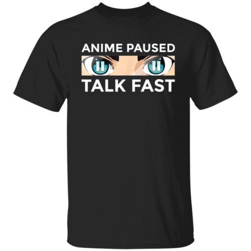 Anime Paused Talk Fast Tee Shirt