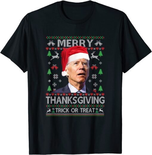 Anti-Biden Merry Thanksgiving Trick Or Treat Ugly Christmas Tee Shirt