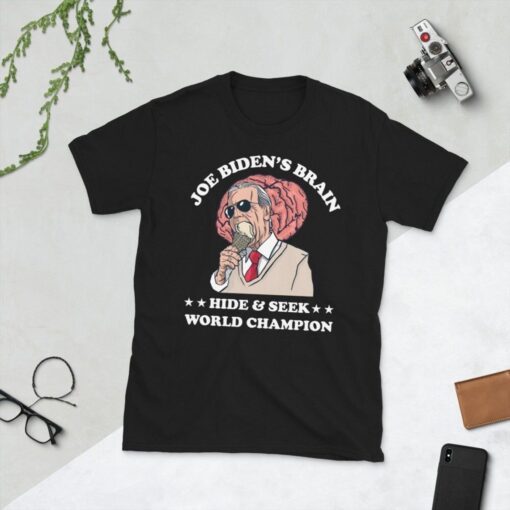 Anti Joe Biden - Biden's Brain Hide And Seek World Champion Tee Shirt