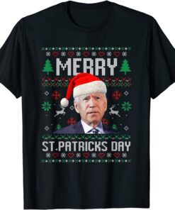 Anti Joe Biden Merry St. Patricks Day Christmas Ugly Tee Shirt