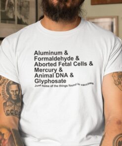 Anti Vaccine Aluminum Fromaldehyde Tee Shirt