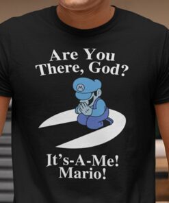 Are You There God It’s A Me Mario Tee Shirt