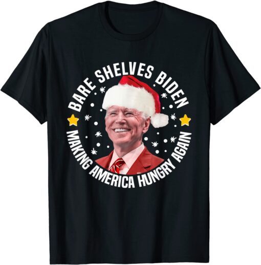Bare Shelves Biden Making America Hungry Again Christmas Tee Shirt