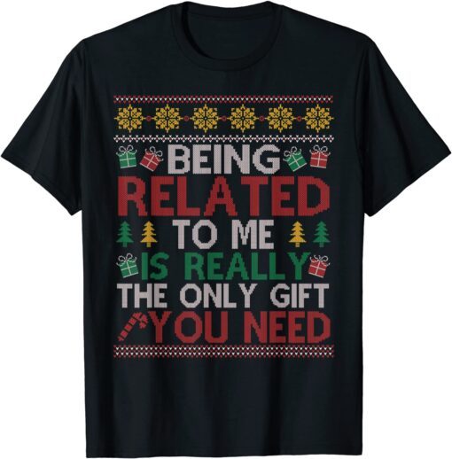 Being Related To Me Christmas Family Pajamas Xmas Tee Shirt