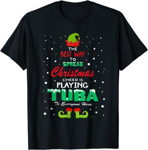 Best Way To Spread Xmas Cheer Playing Tuba Here Tubist T-Shirt