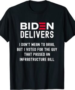 Biden Delivers Pro Biden Pro America Joe Biden Tee Shirt