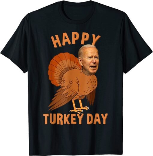 Biden Happy Turkey Day Thanksgiving Anti biden Tee Shirt