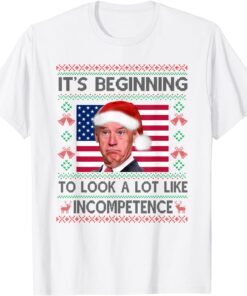 Biden It's Beginning To Look A Lot Like Incompetence Tee Shirt