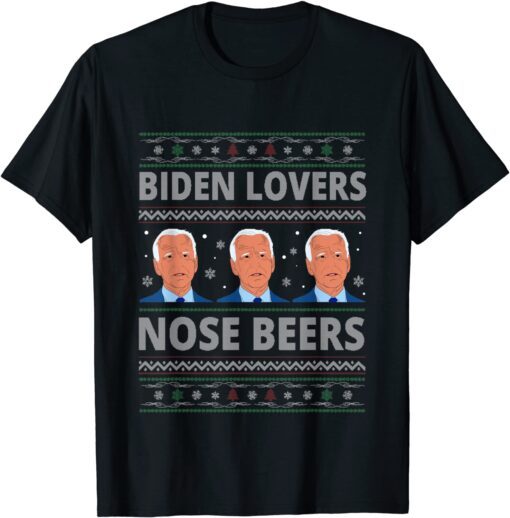 Biden Loves Nose Beers Ugly Sweater Christmas Tee Shirt