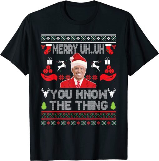 Biden Merry Uh Uh You Know The Thing Christmas Pajamas Tee Shirt