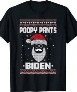 Biden Poop Poo-py Pants Ugly Sweater Christmas Tee Shirt