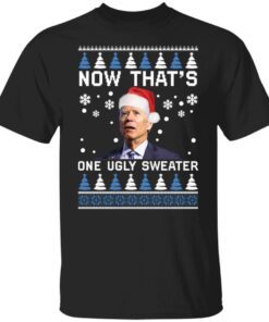 Biden now that’s one ugly Christmas Tee Shirt