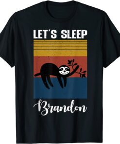 BidenLets sleep Brandon sarcastic Lets go branson Tee Shirt