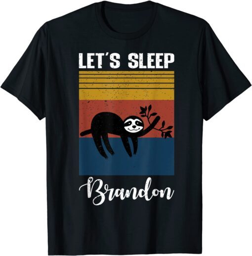 BidenLets sleep Brandon sarcastic Lets go branson Tee Shirt