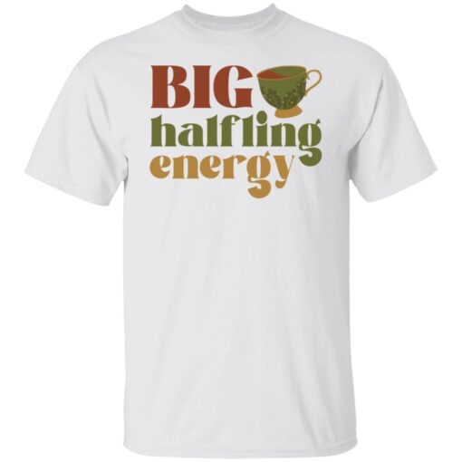 Big Halfling Energy Tee shirt