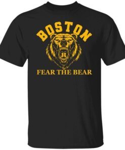 Boston fear the bear Gift shirt