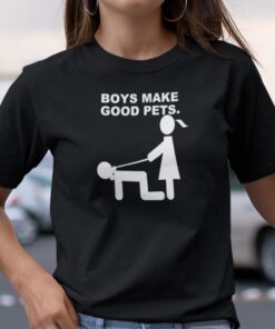 Boys Make Good Pets Tee Shirt