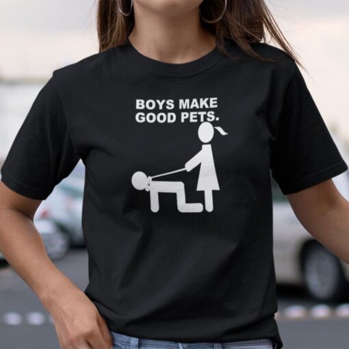 Boys Make Good Pets Tee Shirt