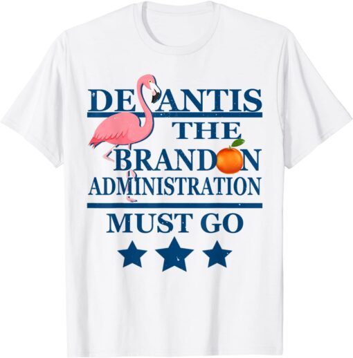 Brandon Administration Ron DeSantis FL Let's Go Brandon FL Tee Shirt