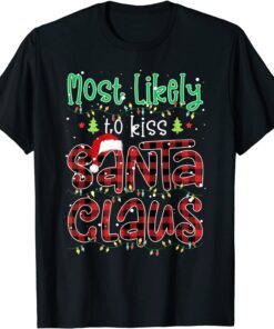 Buffalo Red Plaid Christmas Most Likely To Kiss Santa Claus Tee Shirt