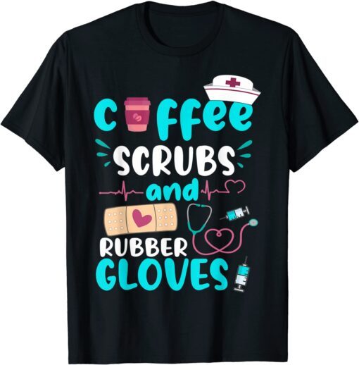 COFFEE SCRUBS RUBBER GLOVES RN Registered Nurs Tee Shirt