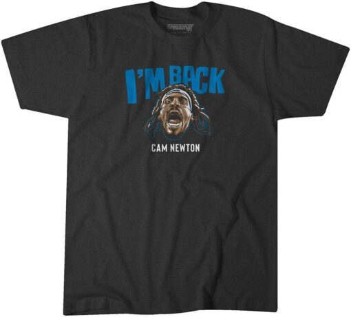 Cam Newton: I'm Back Tee Shirt