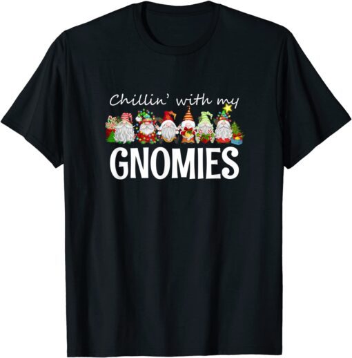 Chillin With My Gnomies Christmas Tee Shirt