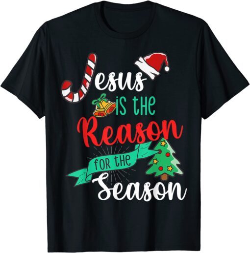 Christ Jesus Is The Reason For The Season Tee Shirt